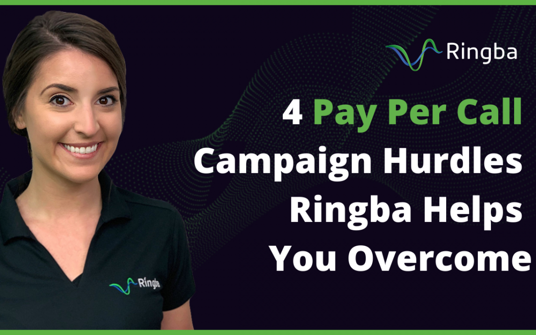 4 Pay Per Call Campaign Hurdles Ringba Helps You Overcome