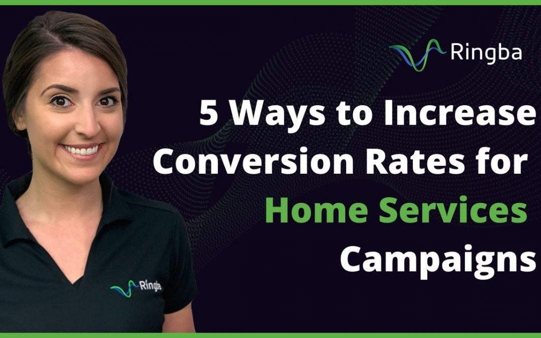 5 Ways to Increase Conversion Rates for Home Services Campaigns