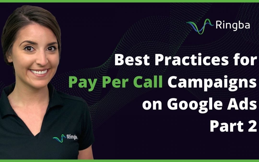 Best Practices for Pay Per Call Campaigns on Google Ads: Part 2