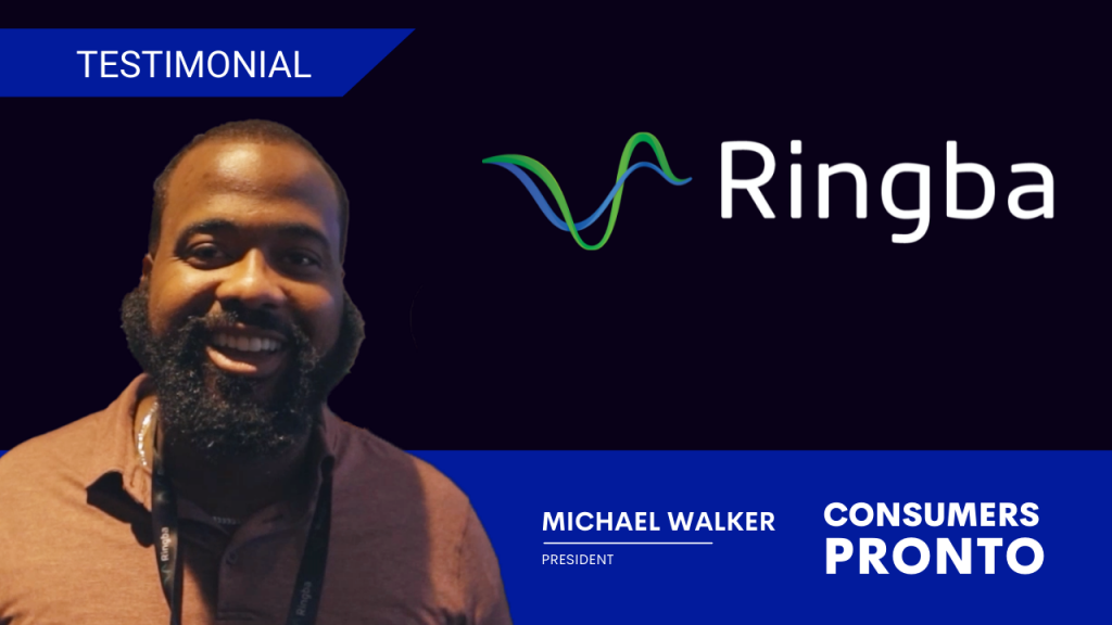 Consumers Pronto Ringba Testimonial Featuring Michael Walker, President