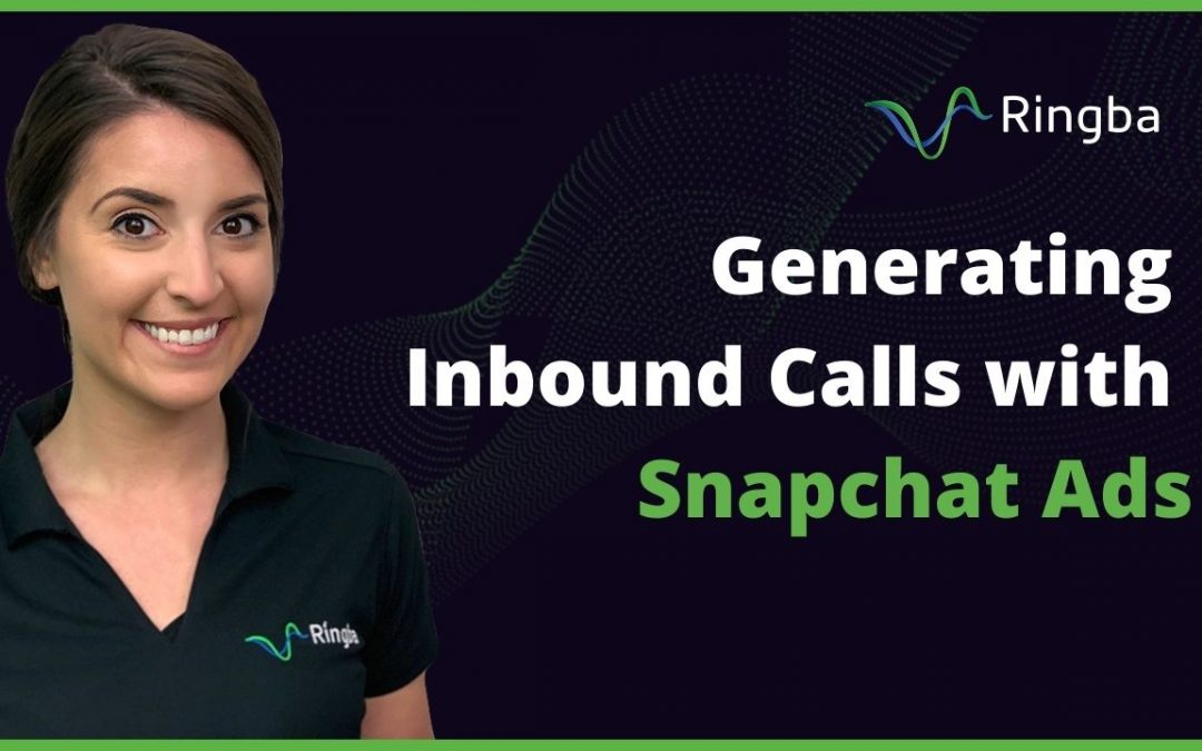Generating Inbound Calls with Snapchat Ads
