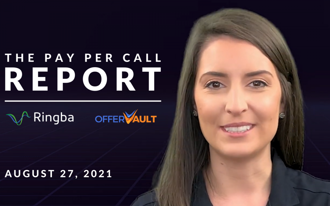 The Pay Per Call Report: August 27, 2021