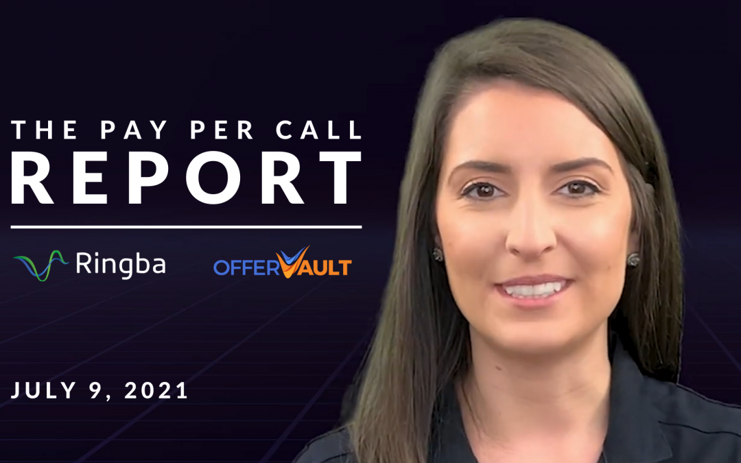 The Pay Per Call Report: July 9, 2021
