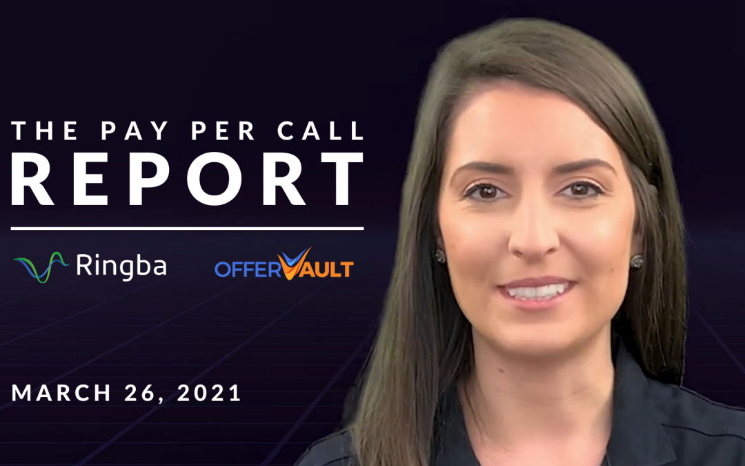 The Pay Per Call Report: March 26, 2021