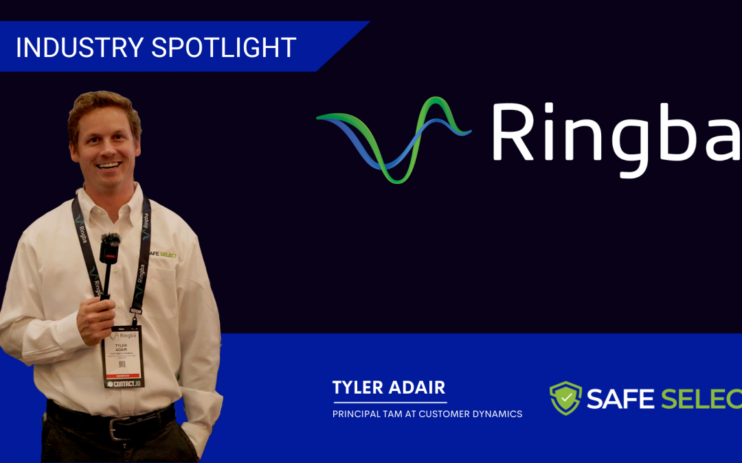 Safe Select Ringba Industry Spotlight Featuring Tyler Adair, TAM at Customer Dynamics