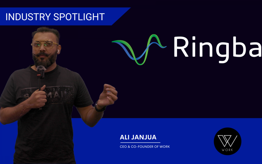 Work Ringba Industry Spotlight Featuring Ali Janjua, CEO & Co-Founder of Work